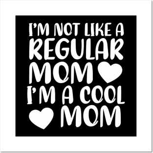 im not like a regular mom im a cool mom Posters and Art